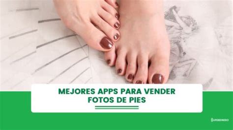 app para vender fotos de pies|Aplicaciones para vender fotos de tus pies